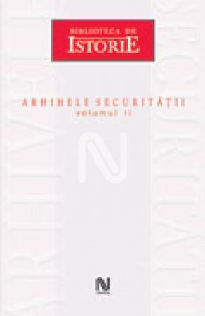 Arhivele securitatii vol. 2