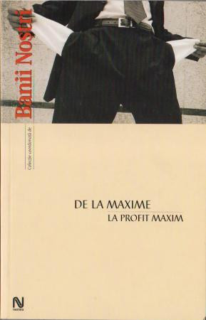De la maxime la profit maxim