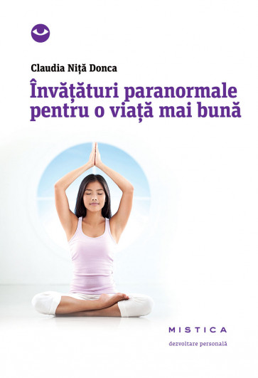 Invățături paranormale pentru o viață mai bună