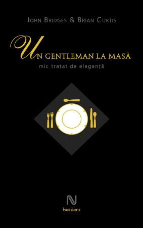 Un gentleman la masă. Mic tratat de eleganță