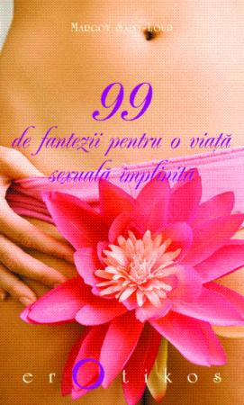 99 de fantezii pentru o viață sexuală împlinită