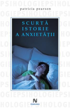 Scurta istorie a anxietății